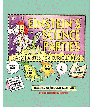 Einstein’s Science Parties: Easy Parties for Curious Kids