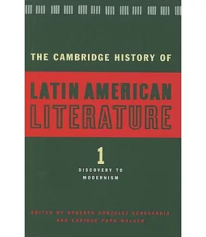 The Cambridge History of Latin American Literature: Discovery to Modernism