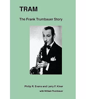 Tram: The Frank Trumbauer Story