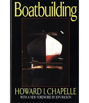 Boatbuilding: A Complete Handbook of Wooden Boat Construction