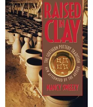 Raised in Clay: The Southern Pottery Tradition