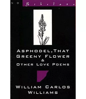Asphodel: That Greeny Flower and Other Love Poems