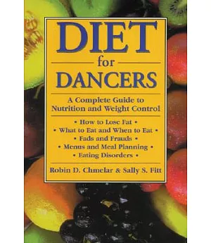 Diet for Dancers: A Complete Guide to Nutrition and Weight Control
