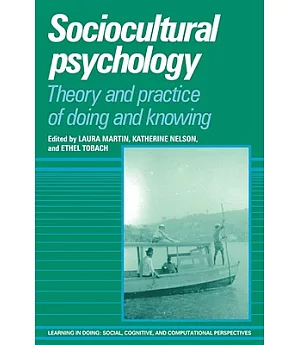 Sociocultural Psychology: Theory and Practice of Doing and Knowing