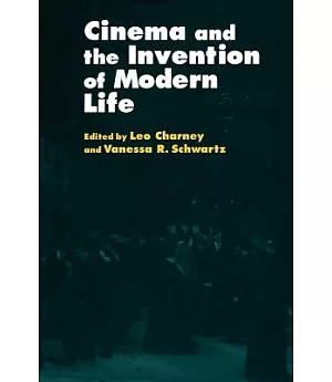 Cinema and the Invention of Modern Life
