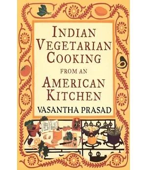 Indian Vegetarian Cooking from an American Kitchen: Kitchen