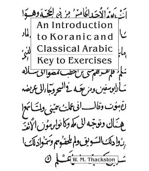 An Introduction to Koranic and Classical Arabic: An Elementary Grammar of the Language Key to Exercise