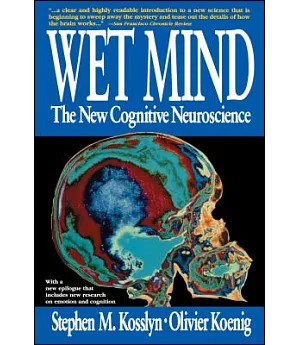 Wet Mind: The New Cognitive Neuroscience