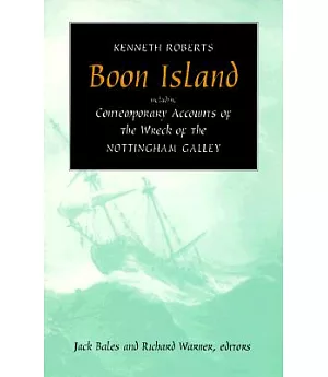 Boon Island: Including Contemporary Accounts of the Wreck of the Nottingham Galley