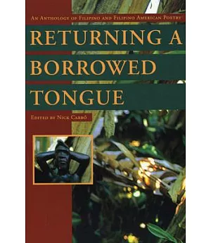 Returning a Borrowed Tongue: Poems by Filipino and Filipino American Writers