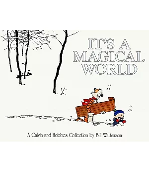 It’s a Magical World: A Calvin and Hobbes Collection
