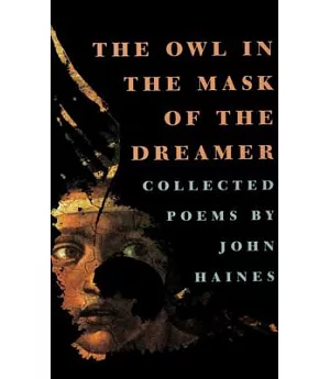 The Owl in the Mask of the Dreamer: Collected Poems