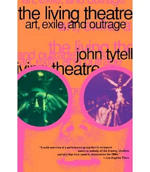 The Living Theatre: Art, Exile, and Outrage