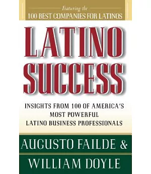 Latino Success: Insights from 100 of America’s Most Powerful Latino Business Professionals