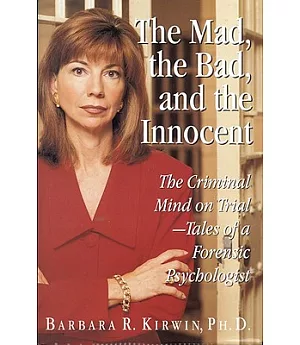 The Mad, the Bad, and the Innocent: The Criminal Mind on Trial