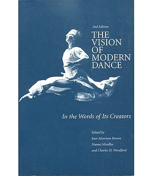 The Vision of Modern Dance: In the Words of Its Creators
