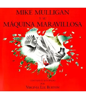 Mike Mulligan y su maquina maravillosa/ Mike Mulligan and His Steam Shovel