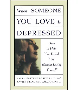 When Someone You Love Is Depressed: How to Help Your Loved One Without Losing Yourself