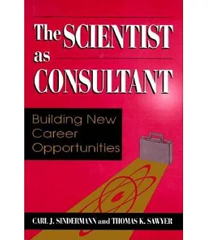 The Scientist As Consultant: Building New Career Opportunities
