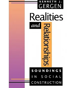 Realities and Relationships: Soundings in Social Construction