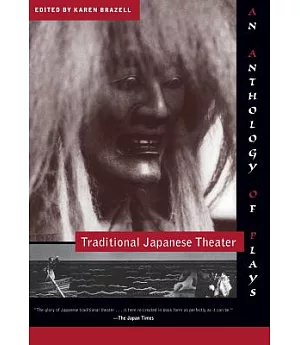 Traditional Japanese Theater: An Anthology of Plays