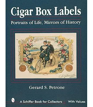 Cigar Box Labels: Portraits of Life, Mirrors of History