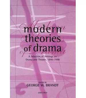 Modern Theories of Drama: A Selection of Writings on Drama and Theatre 1850-1990