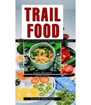 Trail Food: Drying and Cooking Food for Backpackers and Paddlers