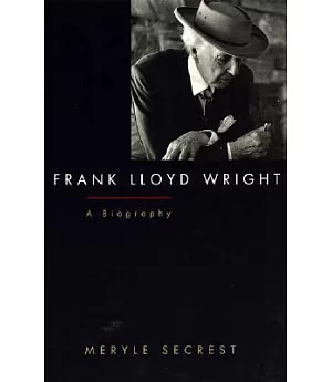 Frank Lloyd Wright: A Biography