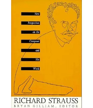 Richard Strauss: New Perspectives on the Composer and His Work
