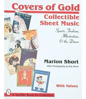 Covers of Gold: Collectible Sheet Music : Sports, Fashion, Illustration, and the Dance