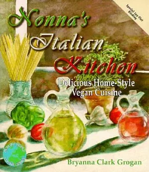 Nonna’s Italian Kitchen: Delicious Homestyle Vegan Cuisine