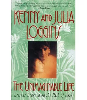 The Unimaginable Life: Lessons Learned on the Path of Love