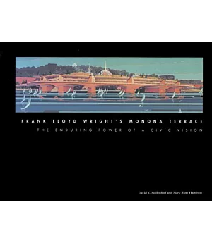 Frank Lloyd Wright’s Monona Terrace: The Enduring Power of a Civic Vision