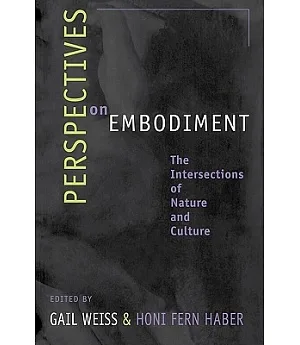 Perspectives on Embodiment: The Intersections of Nature and Culture