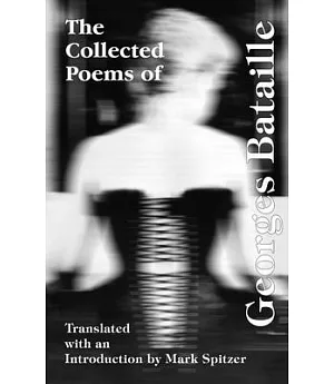 The Collected Poems of Georges Bataille