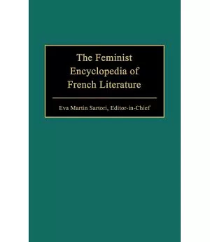 The Feminist Encyclopedia of French Literature