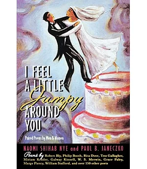 I Feel a Little Jumpy Around You: Paired Poems by Men & Women