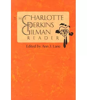 The Charlotte Perkins Gilman Reader