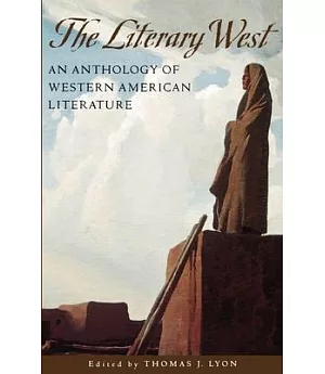The Literary West: An Anthology of Western American Literature