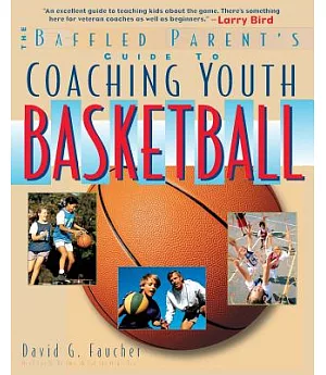 The Baffled Parent’s Guide to Coaching Youth Basketball