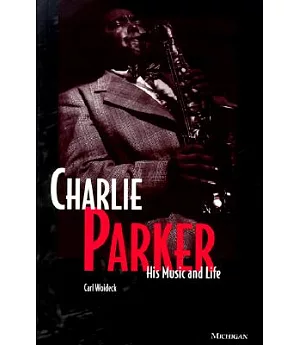 Charlie Parker: His Music & Life