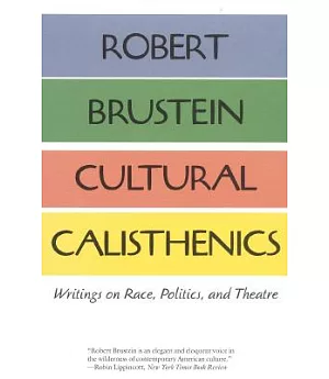 Cultural Calisthenics: Writings on Race, Politics, and Theatre