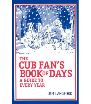 The Cub Fan’s Book of Days: A Guide to Every Year