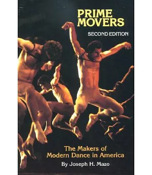 Prime Movers: The Makers of Modern Dance in America
