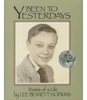 Been to Yesterdays: Poems of a Life