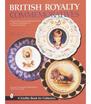 British Royalty Commemoratives: 19th & 20th Century Royal Events in Britain Illustrated by Commemoratives