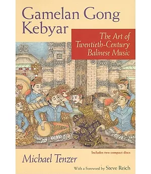 Gamelan Gong Kebyar: The Art of Twentieth-Century Balinese Music