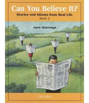 Can You Believe It?: Stories and Idioms from Real Life