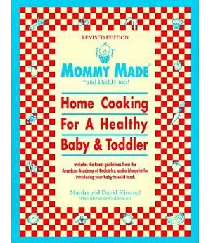 Mommy Made and Daddy Too: Home Cooking for a Healthy Baby & Toddler